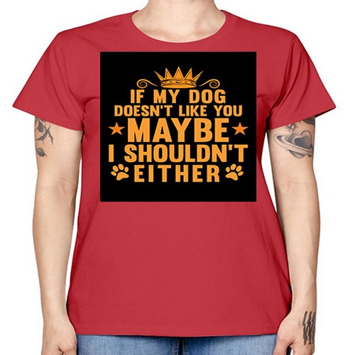 if my dog doesn’t like you 194# - dogs -  Missy T-Shirt
