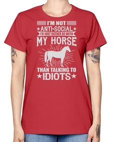 im not anti social id just rather be with my horse - horse -  Missy T-Shirt