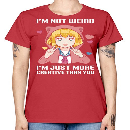 im not wierd im just more creative than you248# - anime -  Missy T-Shirt