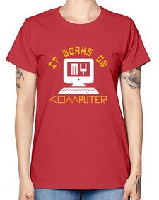 it works on my computer 30# - computer -  Missy T-Shirt