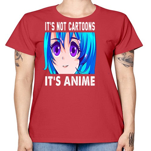 its not cartoons its anime253# - anime -  Missy T-Shirt