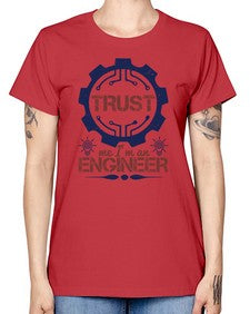 keep trust me im an engineer Style 262# - engineer -  Missy T-Shirt