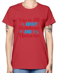 life is all about rainbows and unicorn 246# - unicorn -  Missy T-Shirt