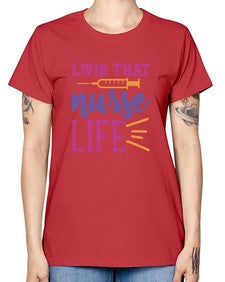 livin that nurse life Style 276# - nurse -  Missy T-Shirt