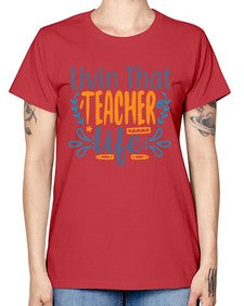 livin that teacher life 1065# - teacher -  Missy T-Shirt