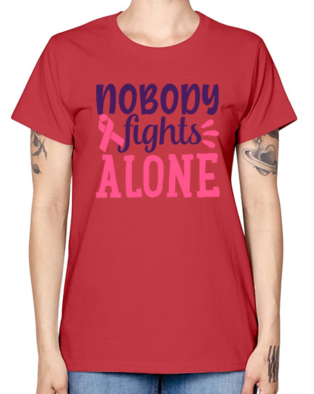 nobody fights alone Style 6# - breast cancer -  Missy T-Shirt