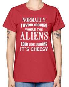 normally i avoid movies where aliens look human 35# - ufo -  Missy T-Shirt