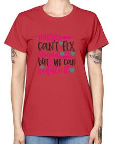 nurses cant fix stupid but we can sedate it Style 1237# - nurse -  Missy T-Shirt