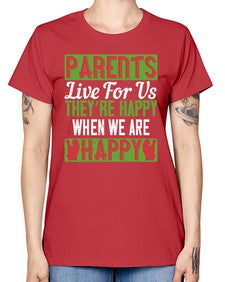 parents live for us theyre happy when we are happy 533# - parents day -  Missy T-Shirt