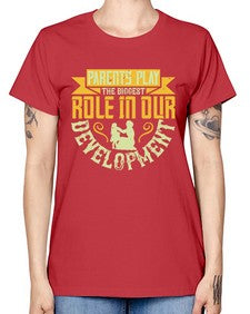 parents play the biggest role in our development 534# - parents day -  Missy T-Shirt