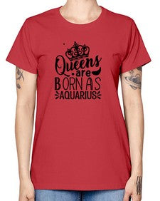 queens are born as Aquarius 388# - aquarius -  Missy T-Shirt