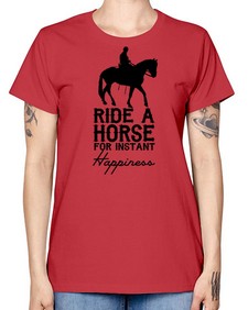 ride a horse for instant happiness - horse -  Missy T-Shirt