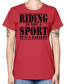 riding is not a sport its a passion - horse -  Missy T-Shirt