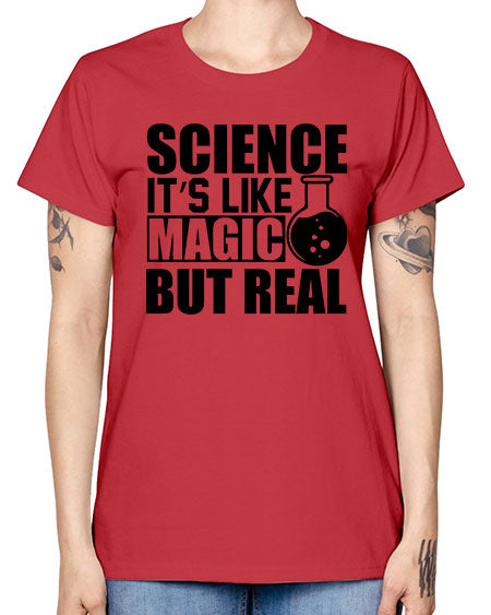 science it s like magic but real 84# - general science -  Missy T-Shirt