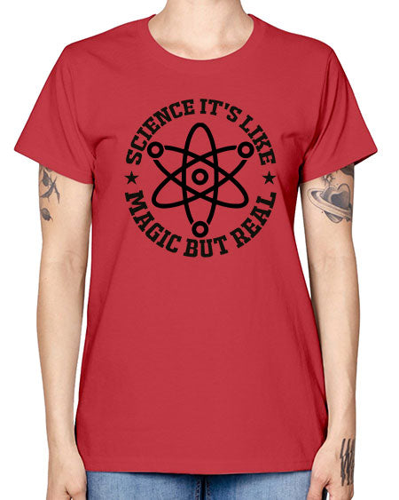 science its like magic but real 83# - general science -  Missy T-Shirt