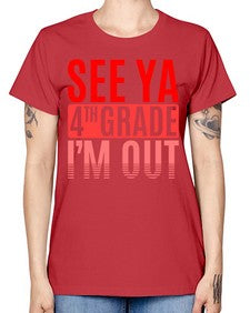 see ya fourth grade im out 842# - fourth grade -  Missy T-Shirt