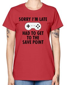 sorry im late had to get to the save point 151# - video games -  Missy T-Shirt