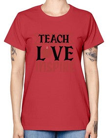 teach love inspre Style 371# - teacher -  Missy T-Shirt
