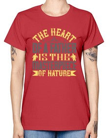the heart of a father is the masterpiece of nature 590# - parents day -  Missy T-Shirt