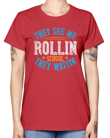 they see me rollin school they waitin Style 1541# - Bus Driver -  Missy T-Shirt