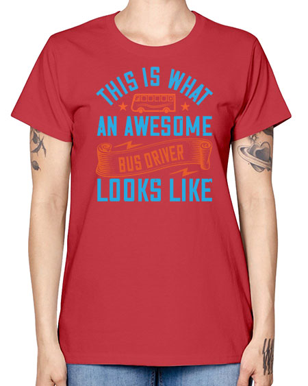 this is what an awesome bus driver looks likee Style 1546# - Bus Driver -  Missy T-Shirt