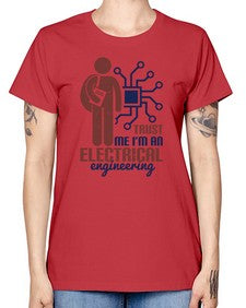 trust me Im an electrical engineering Style 454# - engineer -  Missy T-Shirt