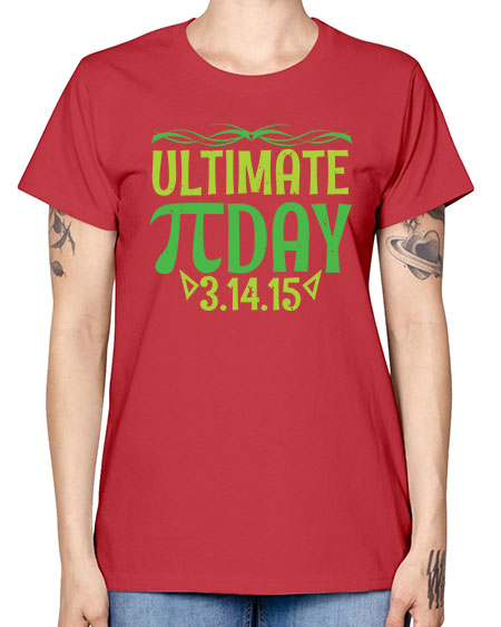 ultimate Pi day 49# - pi -  Missy T-Shirt