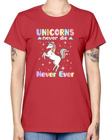 unicorns never die never ever 539# - unicorn -  Missy T-Shirt