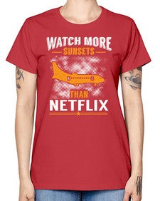 watch more sunsets then netflix  48# - airplane -  Missy T-Shirt