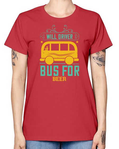 will driver bus for beer Style 1644# - Bus Driver -  Missy T-Shirt