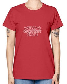 world is okayest uncle 697# - uncle -  Missy T-Shirt
