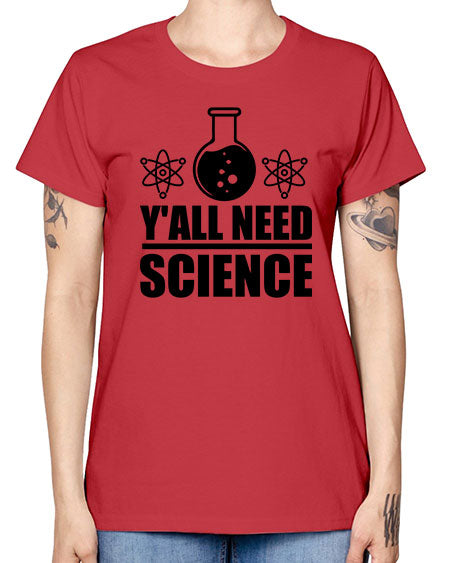 yall need science 8# - general science -  Missy T-Shirt
