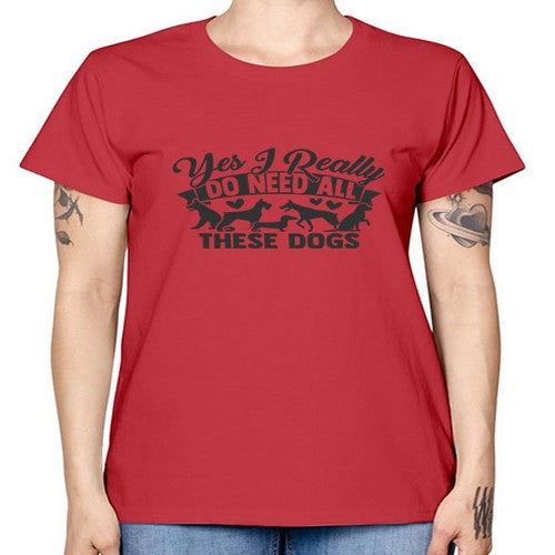 yesireallydoneedallthesedogs 250# - dogs -  Missy T-Shirt