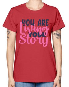 you are living your story Style 59# - motivation -  Missy T-Shirt