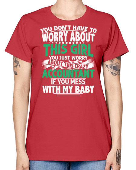 you dont have to worry about accountant 1684# - accountant -  Missy T-Shirt