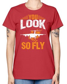 you look so fly  53# - airplane -  Missy T-Shirt