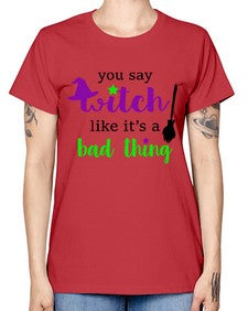 you say witch 1# - witch -  Missy T-Shirt