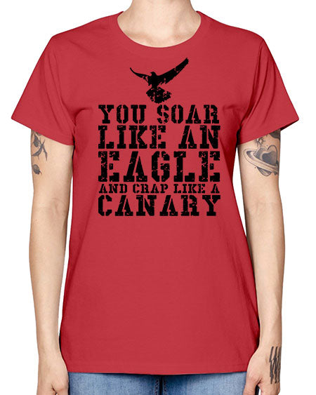 you soar like an eagle and crap like a canary 87# - birds -  Missy T-Shirt