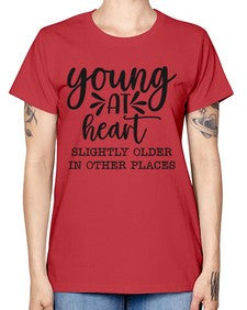 young at heart slightly older in other places 1271# - funny -  Missy T-Shirt