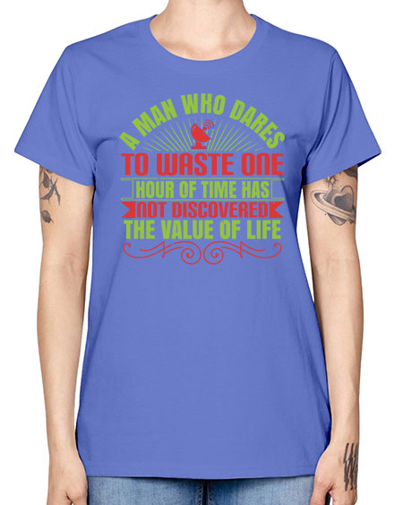 A man who dares to waste one hour of time has not discovered the value of life 331# - general science -  Missy T-Shirt