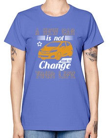A new car is not going to change your life 50# - car -  Missy T-Shirt
