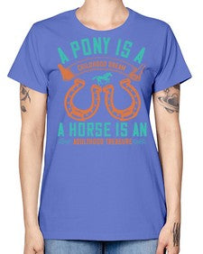 A pony is a childhood dream A horse is an adulthood treasure Style 34# - horse -  Missy T-Shirt