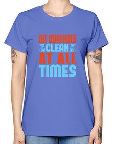 All surfaces clean at all times Style 38# - cleaner -  Missy T-Shirt