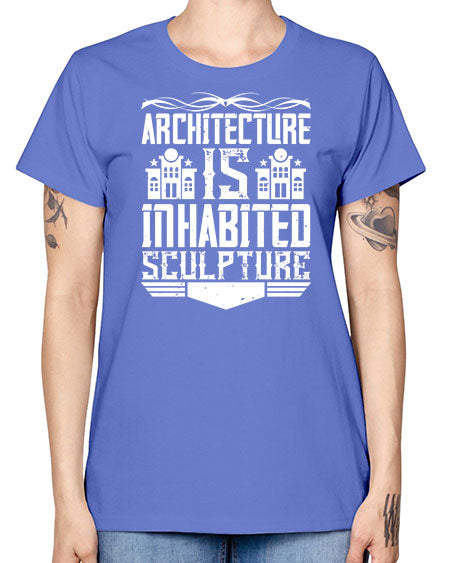 Architecture is inhabited sculpture Style 48# - architect -  Missy T-Shirt