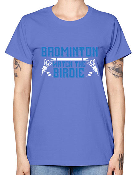 Badminton watch the birdie 1726# - badminton -  Missy T-Shirt