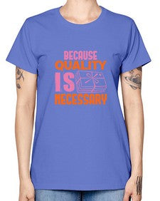 Because quality is Necessary Style 66# - cleaner -  Missy T-Shirt