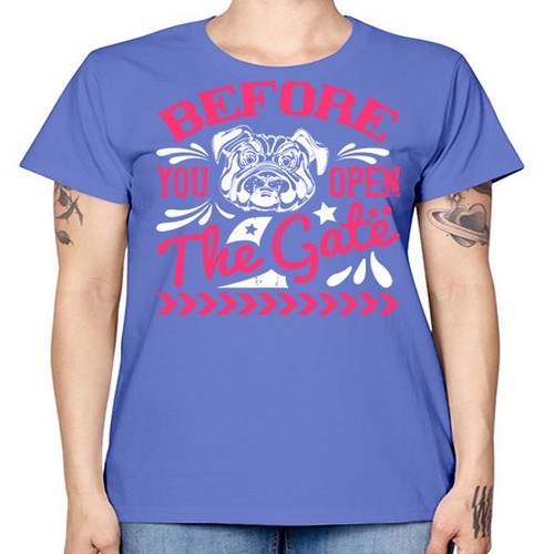 Before You Open The Gate Style 17# - dogs -  Missy T-Shirt