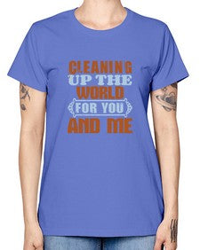 Cleaning up the world for you and me Style 96# - cleaner -  Missy T-Shirt