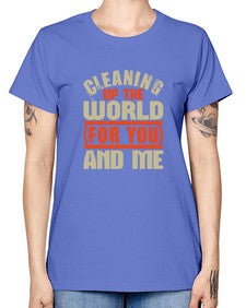 Cleaning up the world for you and me Style 97# - cleaner -  Missy T-Shirt