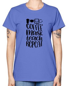 Coffee Mask Teach Repeat Style 660# - teacher -  Missy T-Shirt